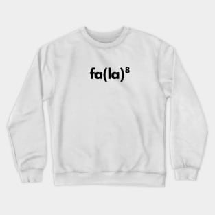 Fa La 8 Math Crewneck Sweatshirt